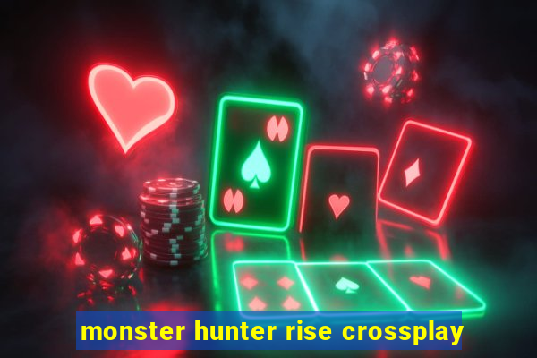 monster hunter rise crossplay